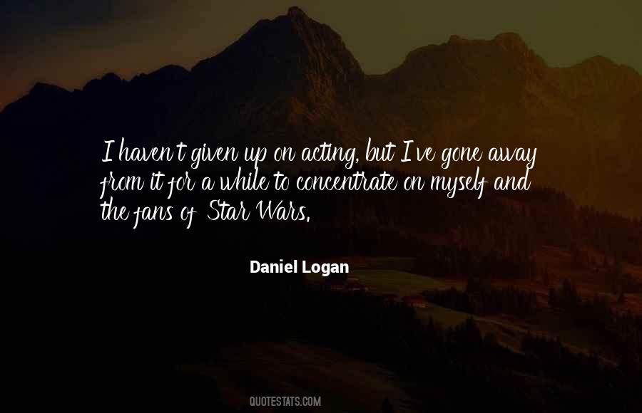Daniel Logan Quotes #768344