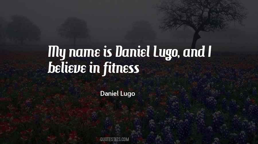 Daniel Lugo Quotes #1549996