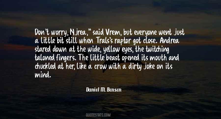 Daniel M. Bensen Quotes #1402759 Daniel M. Bensen Quotes #1402759