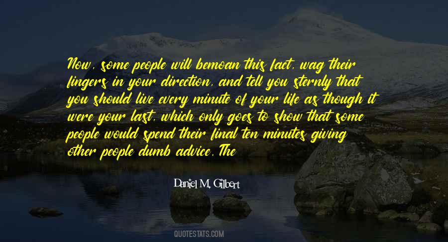 Daniel M. Gilbert Quotes #1427383