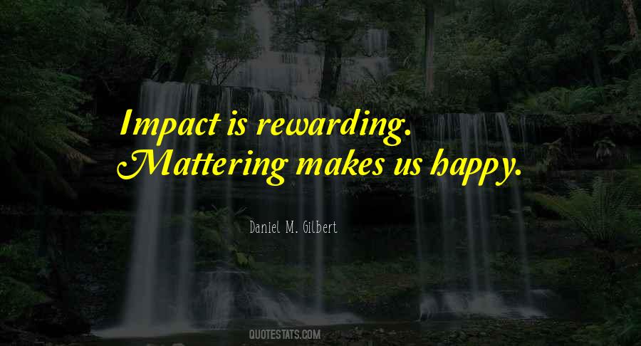 Daniel M. Gilbert Quotes #1603807 Daniel M. Gilbert Quotes #1603807