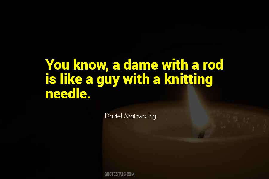 Daniel Mainwaring Quotes #1304435