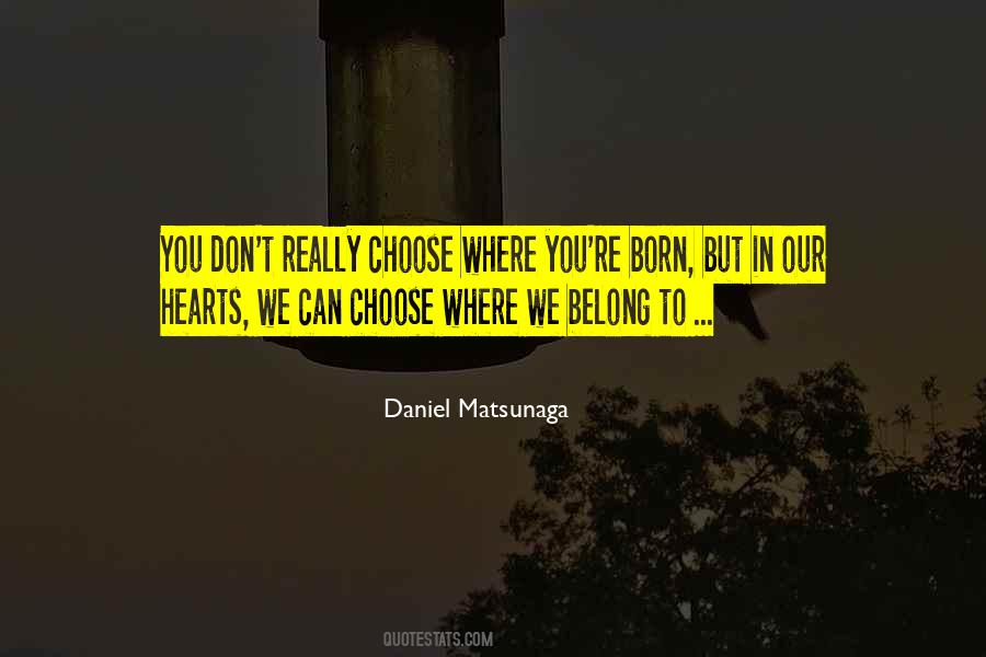 Daniel Matsunaga Quotes #423645