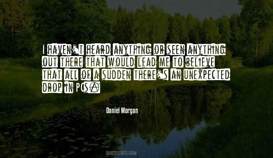 Daniel Morgan Quotes #1176097