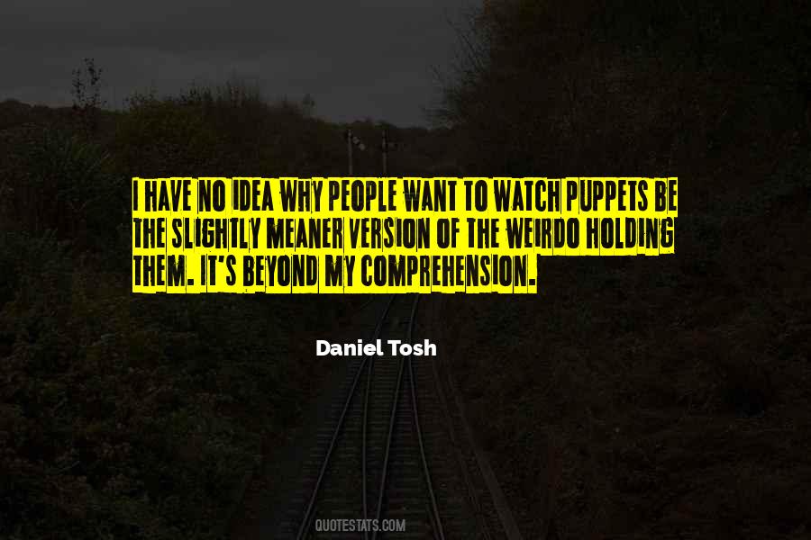 Daniel Tosh Quotes #708108