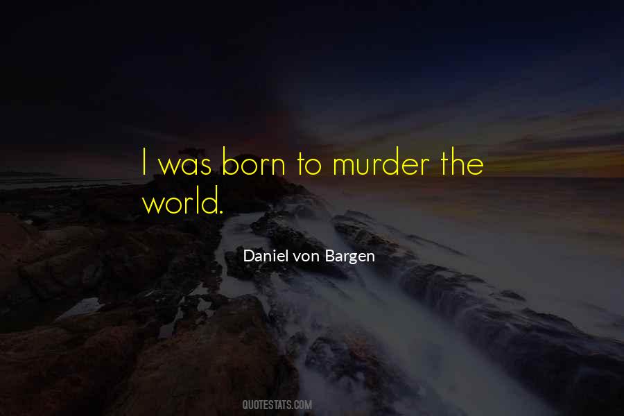 Daniel Von Bargen Quotes #1788895