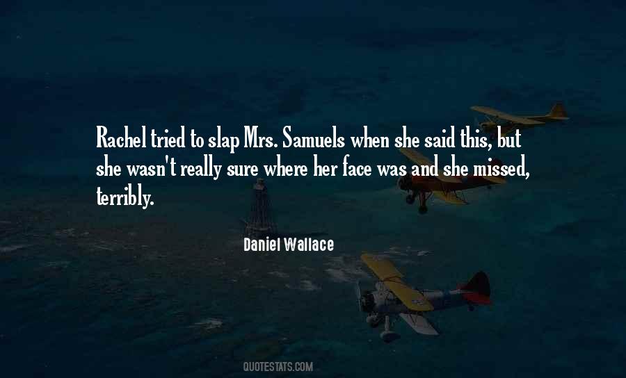 Daniel Wallace Quotes #1753295