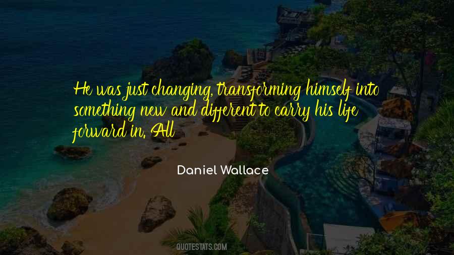 Daniel Wallace Quotes #1836142