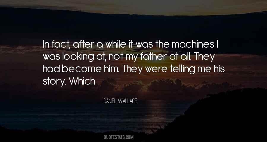 Daniel Wallace Quotes #243229