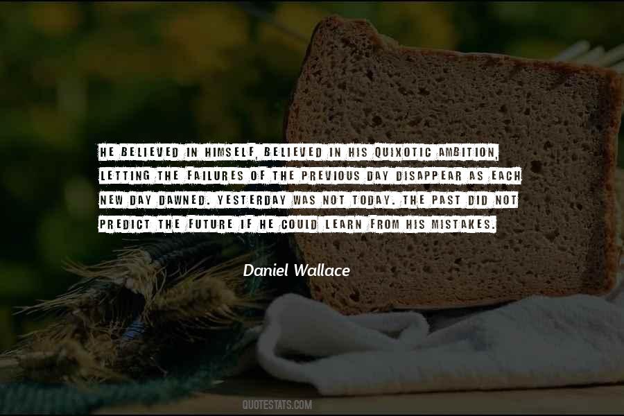 Daniel Wallace Quotes #358221