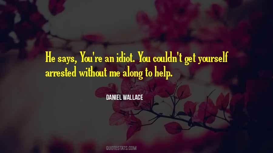 Daniel Wallace Quotes #757782