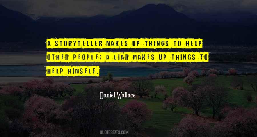 Daniel Wallace Quotes #881328