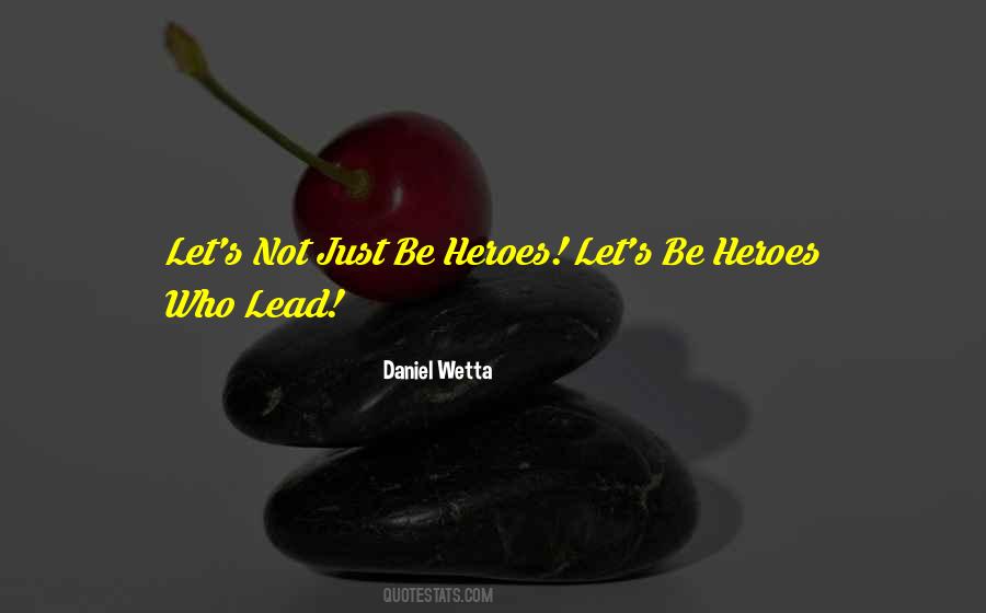 Daniel Wetta Quotes #1026511