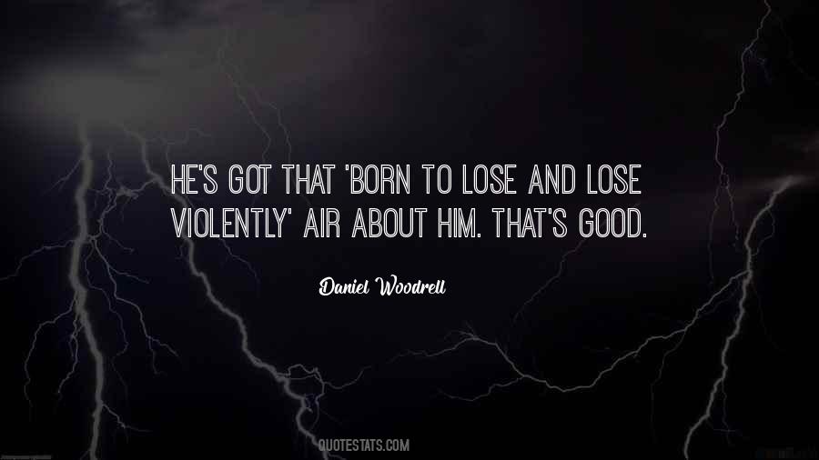 Daniel Woodrell Quotes #1504785