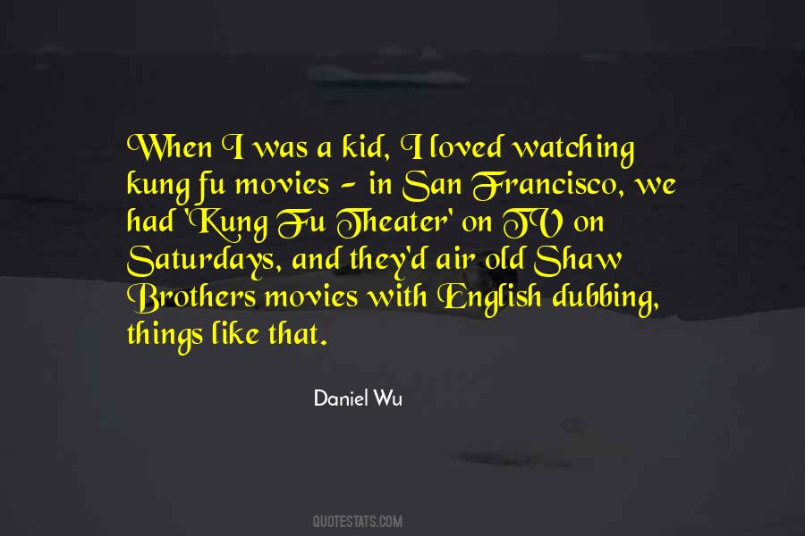 Daniel Wu Quotes #1167331