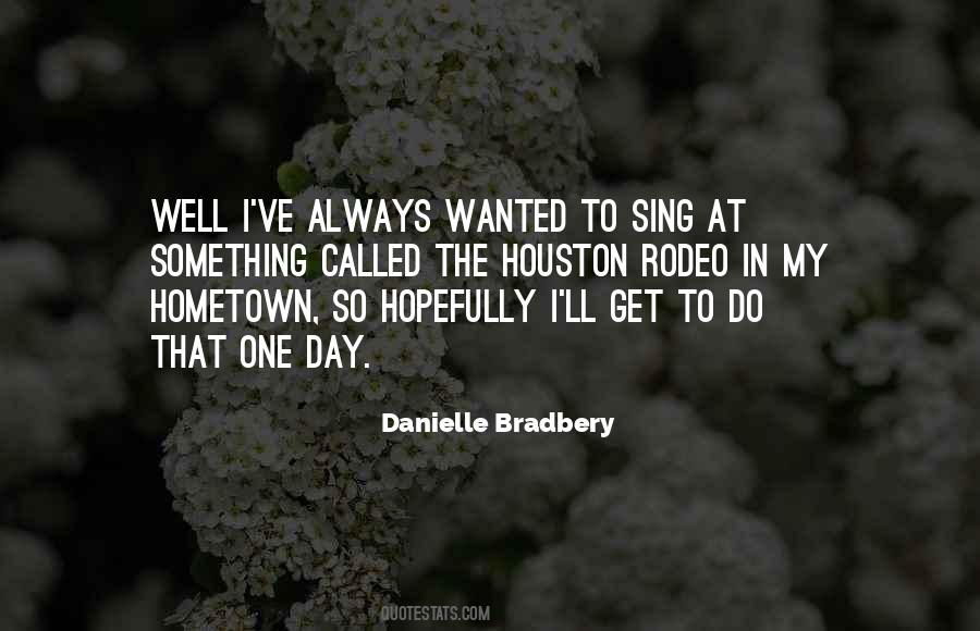 Danielle Bradbery Quotes #1416654