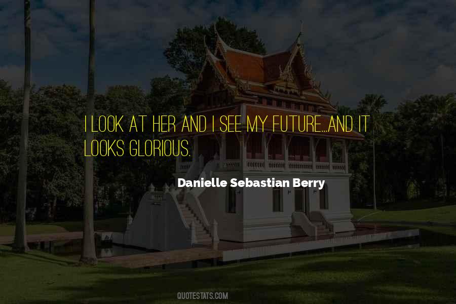 Danielle Sebastian Berry Quotes #1029665
