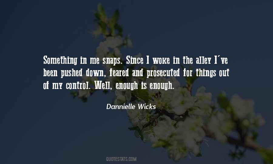 Dannielle Wicks Quotes #198237