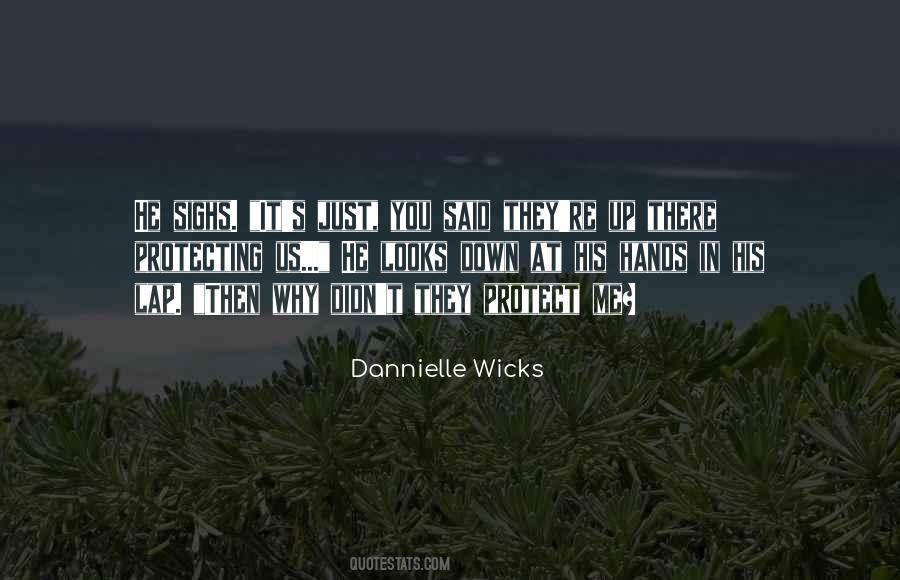 Dannielle Wicks Quotes #433779