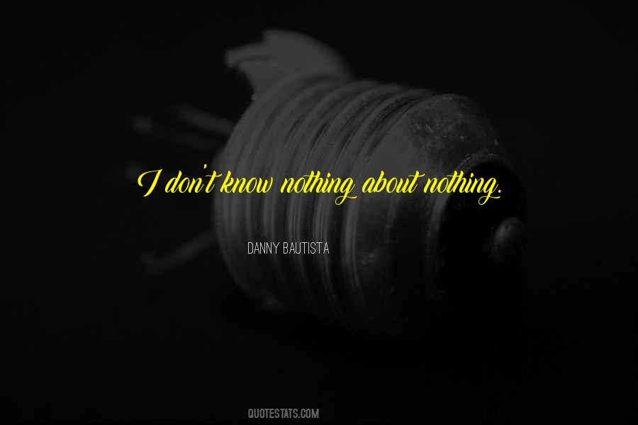 Danny Bautista Quotes #1155594