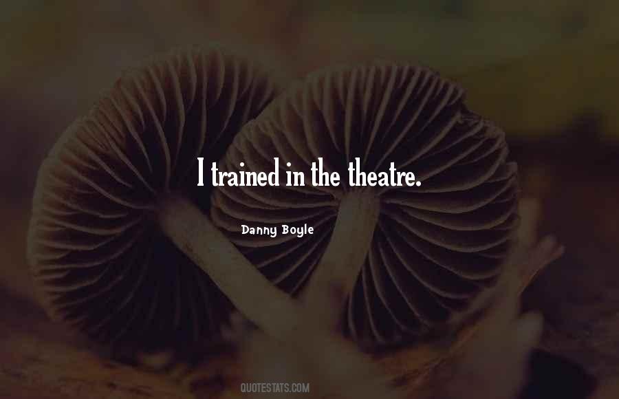 Danny Boyle Quotes #1560225