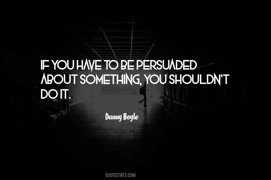 Danny Boyle Quotes #555395