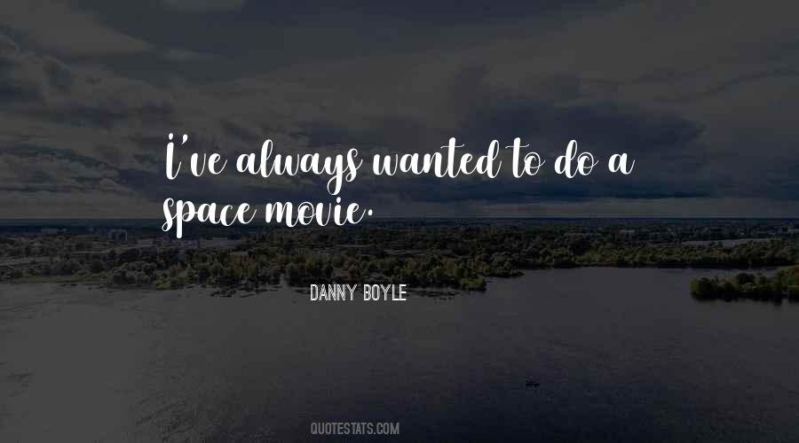 Danny Boyle Quotes #870697
