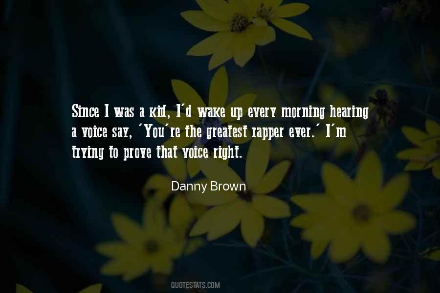 Danny Brown Quotes #1023263