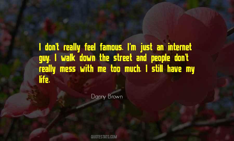 Danny Brown Quotes #1375250