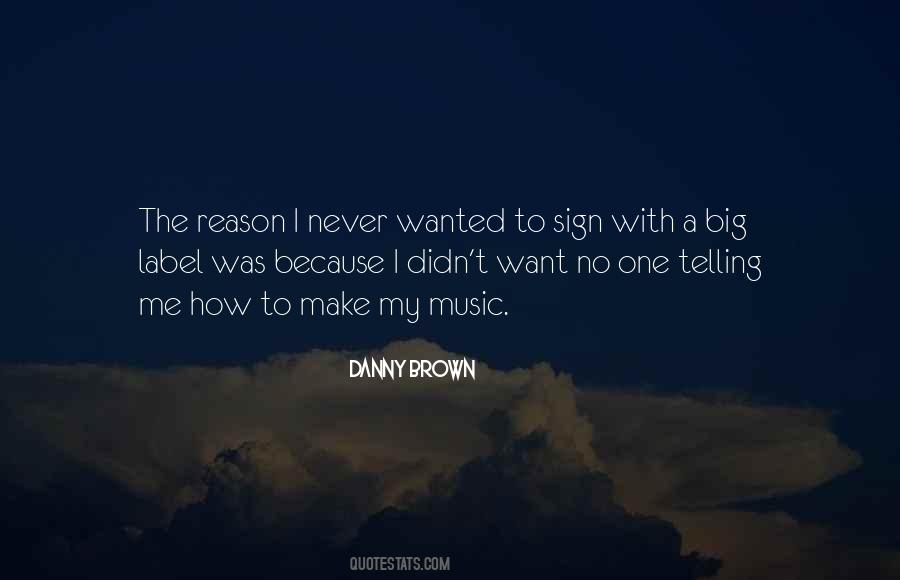 Danny Brown Quotes #1517513