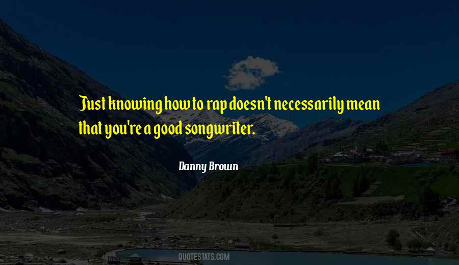 Danny Brown Quotes #162842