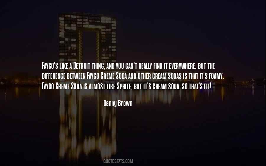 Danny Brown Quotes #971147
