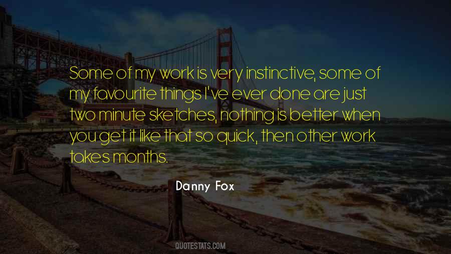 Danny Fox Quotes #563267