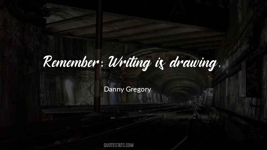 Danny Gregory Quotes #1535156