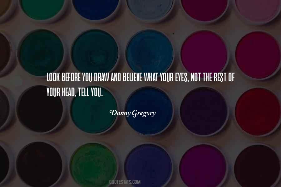 Danny Gregory Quotes #1562900