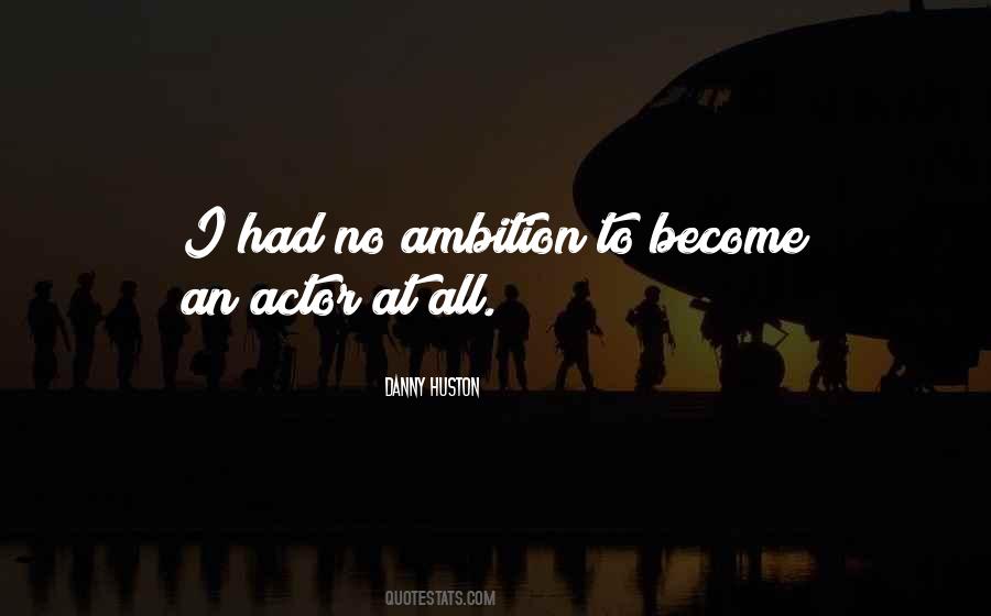 Danny Huston Quotes #1334385