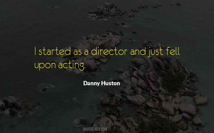 Danny Huston Quotes #1399126