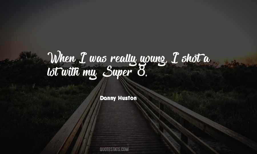 Danny Huston Quotes #1875353