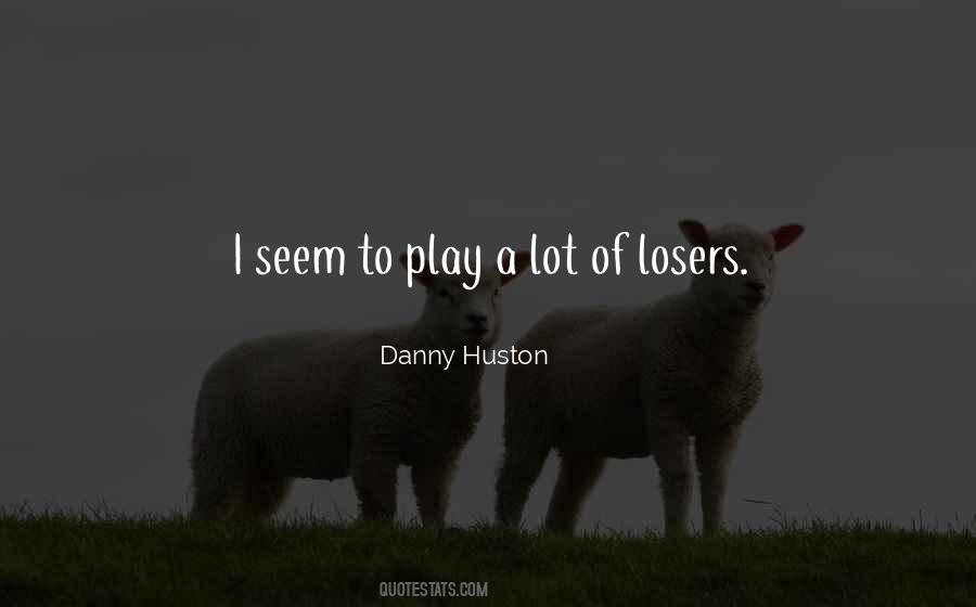 Danny Huston Quotes #8763
