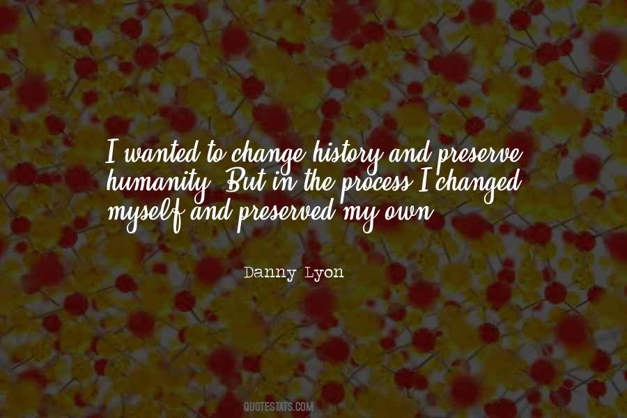 Danny Lyon Quotes #1637267