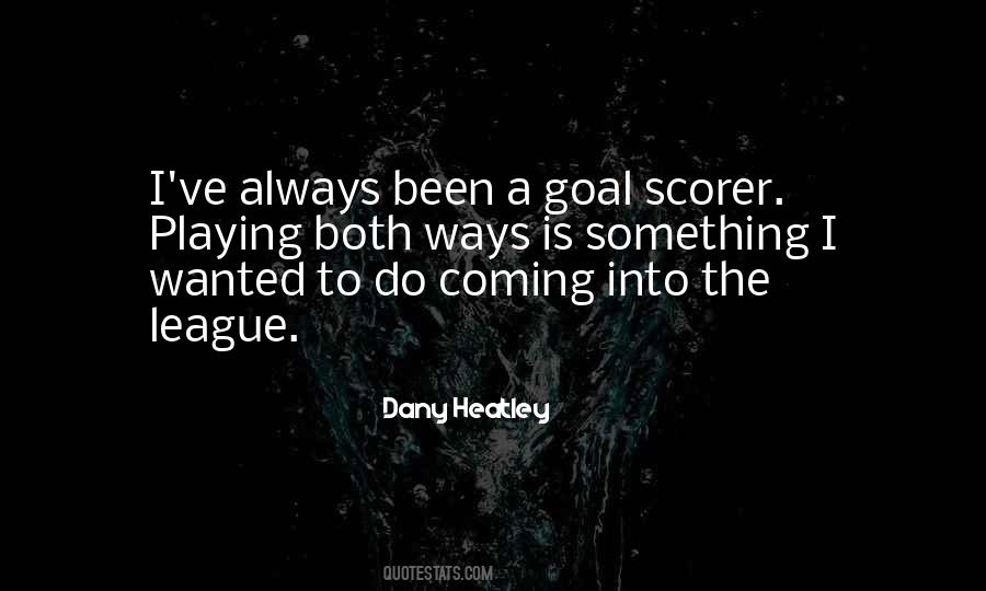 Dany Heatley Quotes #195758