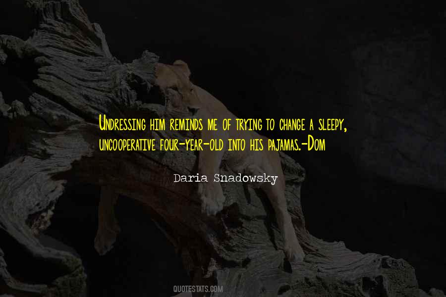 Daria Snadowsky Quotes #877180