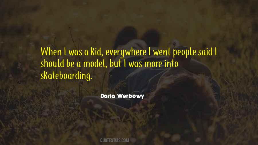 Daria Werbowy Quotes #808128