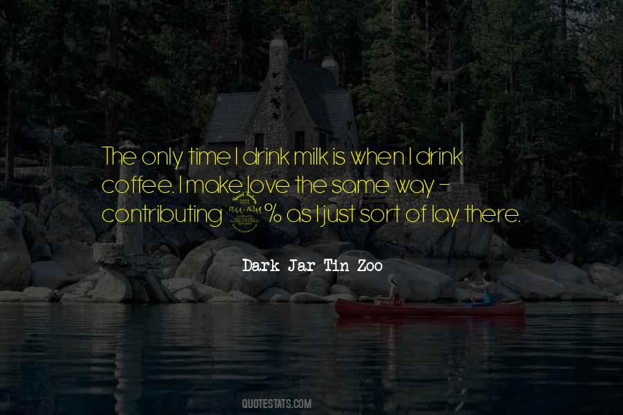 Dark Jar Tin Zoo Quotes #1763802