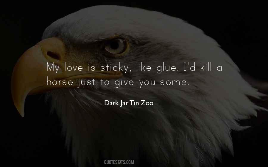 Dark Jar Tin Zoo Quotes #664489