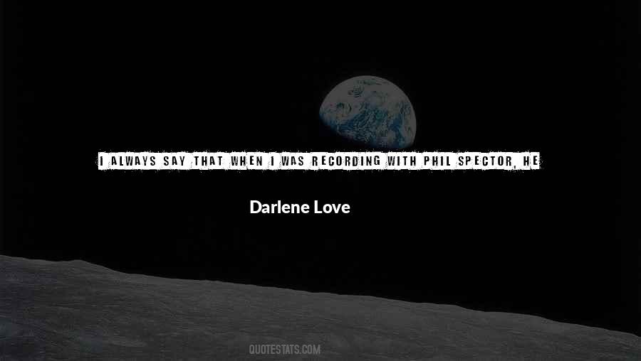 Darlene Love Quotes #1322776