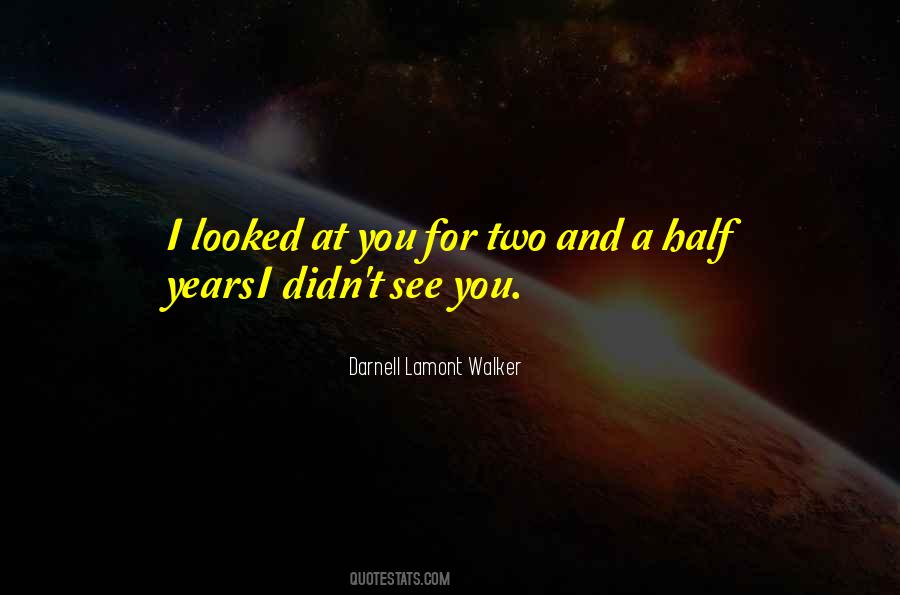 Darnell Lamont Walker Quotes #1838822