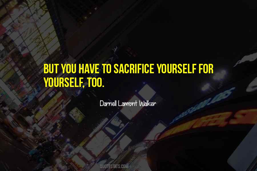 Darnell Lamont Walker Quotes #301658