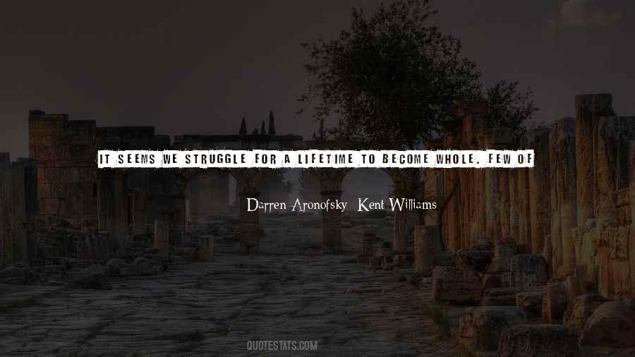 Darren Aronofsky; Kent Williams Quotes #1541215 Darren Aronofsky; Kent Williams Quotes #1541215