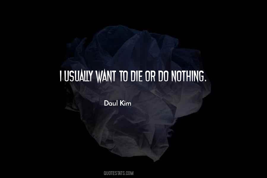 Daul Kim Quotes #624265
